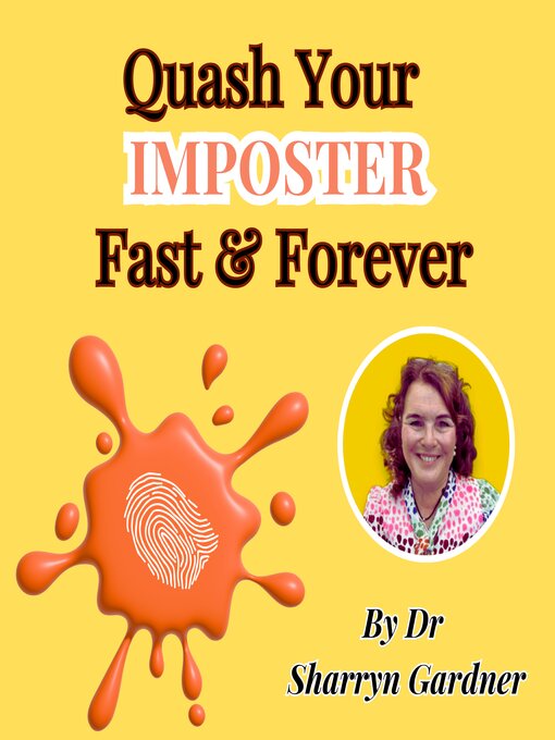 Title details for Quash Your Imposter Fast and Forever by Dr Sharryn Gardner - Wait list